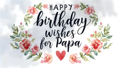 Birthday Wishes For Papa