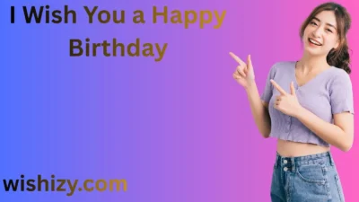 I Wish You a Happy Birthday