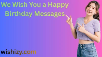 We Wish You a Happy Birthday