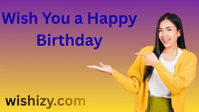 Wish You a Happy Birthday